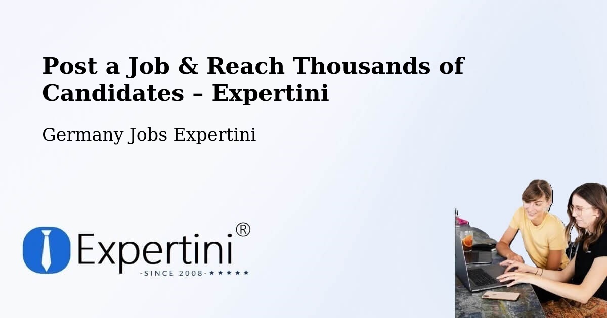 Post a Job in Bensheim – Hire the Right Talent - Bensheim, Germany Jobs Expertini
